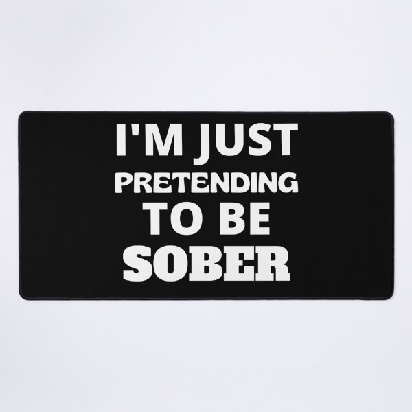 Item preview, I'm Just Pretending To Be Sober Funny Drinking designed and sold by RGRamsey.