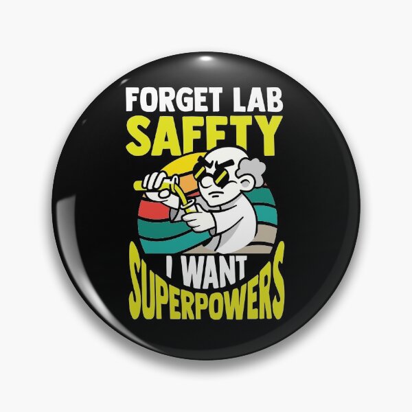 Item preview, Forget lab safety designed and sold by valuestees.