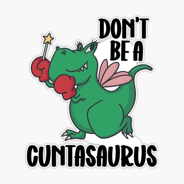 Don't A Cuntasaurus Sticker Funny Sticker Meme Sticker Vinyl - Temu Germany