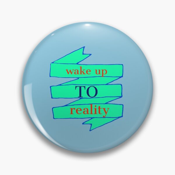 Item preview,  wake up to reality designed and sold by imtiyaz9661.