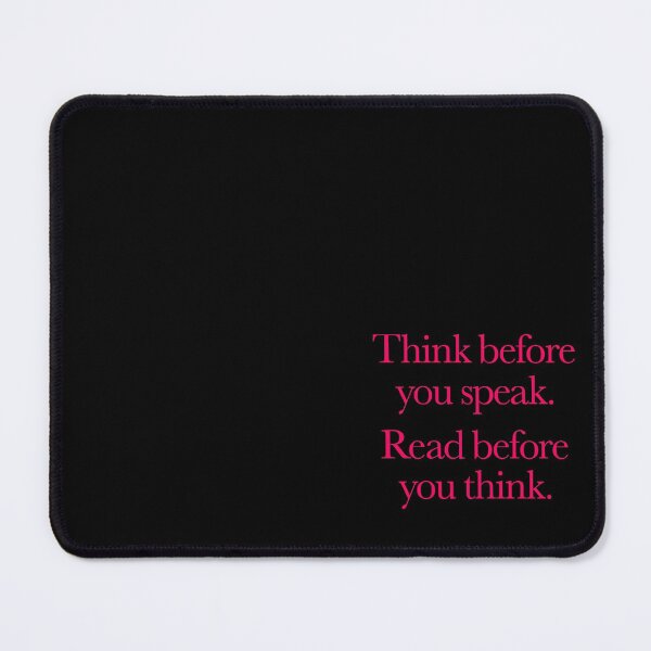 Item preview, Think before you speak. Read before you think. v.7 designed and sold by x1brett.