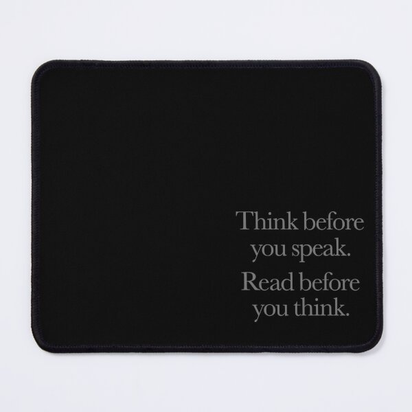 Item preview, Think before you speak. Read before you think. v.9 designed and sold by x1brett.
