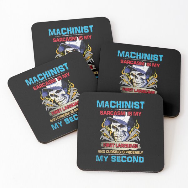 Item preview, Machinist Sarcasm Is My First Language And Cursing Is Probably My Second designed and sold by KunNero.