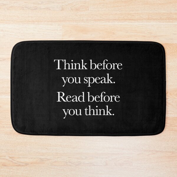 Item preview, Think before you speak. Read before you think. v.10 designed and sold by x1brett.