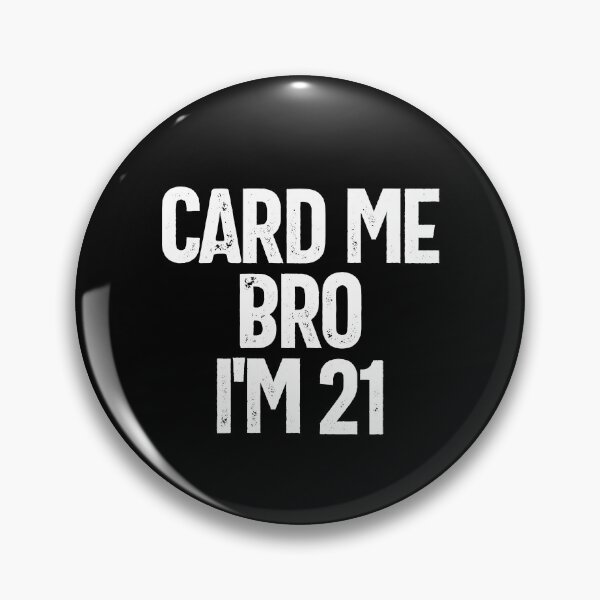 Item preview, Card Me Bro I'm 21 Years Old Funny I'm Legal 21st Birthday Gear designed and sold by DynamicDesign.