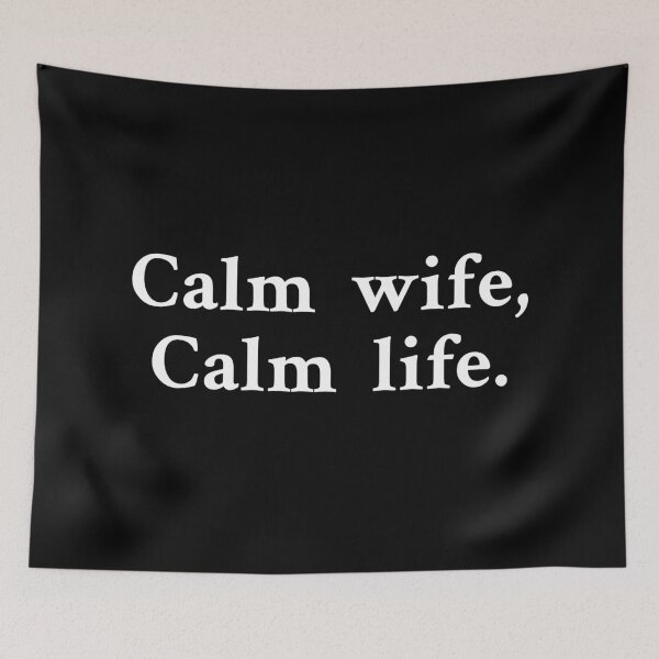 Item preview, Calm Wife, Calm Life Simple Text designed and sold by OrenjiMan.