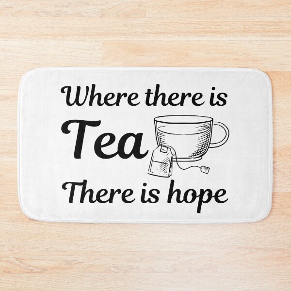 Item preview, Where There Is Tea There Is Hope - Tea Bag design - Tea Quotes designed and sold by SeriouslyUnreal.