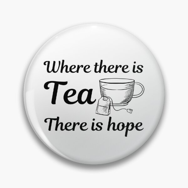 Item preview, Where There Is Tea There Is Hope - Tea Bag design - Tea Quotes designed and sold by SeriouslyUnreal.