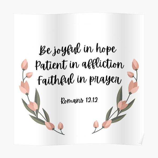 "Romans 12:12 NIV Christian Bible Verse" Poster For Sale By ...