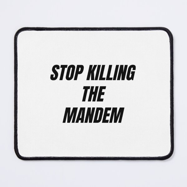 Item preview, Copy of Copy of STOP KILLING THE MANDEM (BLACK version) designed and sold by bluAvocado.