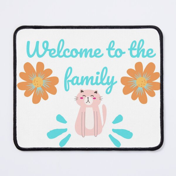 Item preview, Welcome to the family cat designed and sold by Tiredmenphilo.