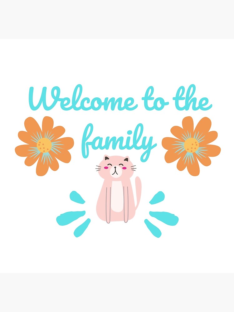 welcome-to-the-family-cat-poster-for-sale-by-tiredmenphilo-redbubble