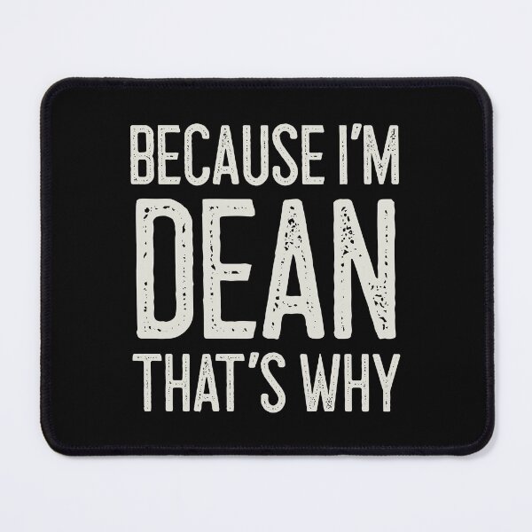 Item preview, Because I’m Dean That’s Why Funny Personalized Name designed and sold by MariosNydras.