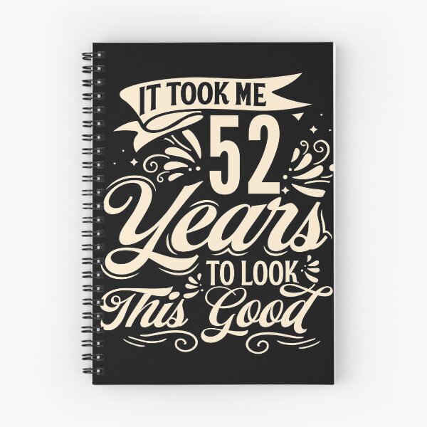Item preview, It Took me 52 Years to Look This Good Best Birthday Quotes for Husband and Dad designed and sold by TINASTORESHOPE.