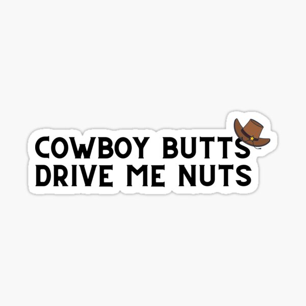 Cowboy Butts Gifts & Merchandise for Sale | Redbubble