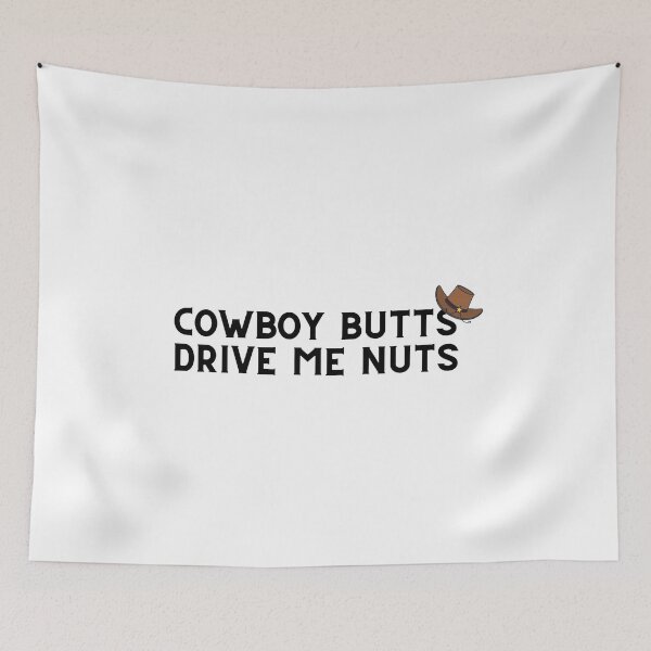 Item preview, Cowboy Butts Drive Me Nuts designed and sold by VAHPROD.