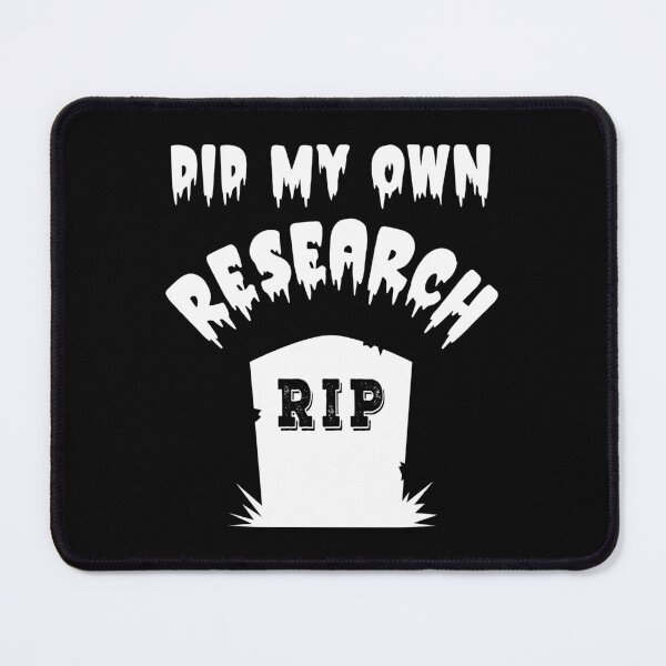 Item preview, Did My Own Research Dead Headstone designed and sold by WPahat.