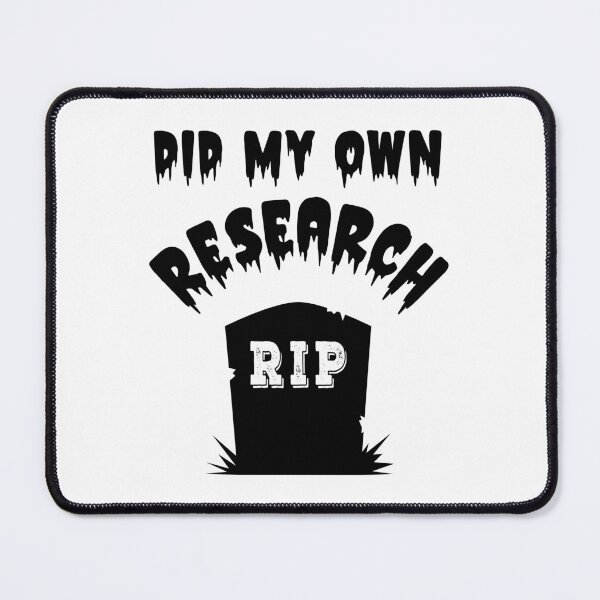 Item preview, Did My Own Research Dead Headstone designed and sold by WPahat.