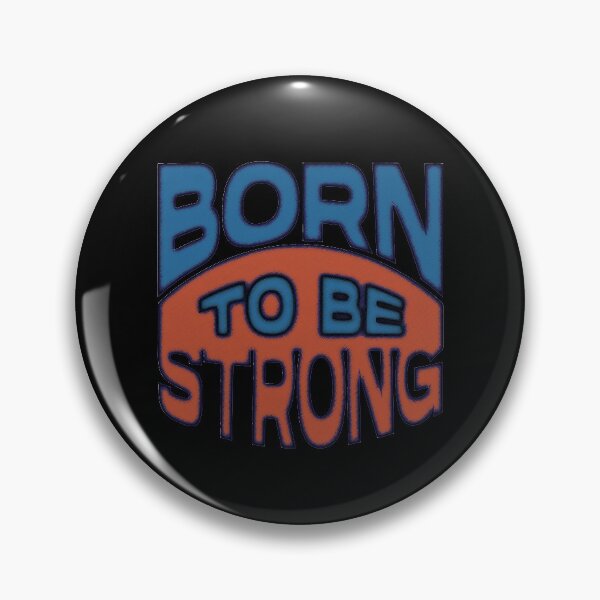 Item preview, Born to be Strong designed and sold by csoDesign.