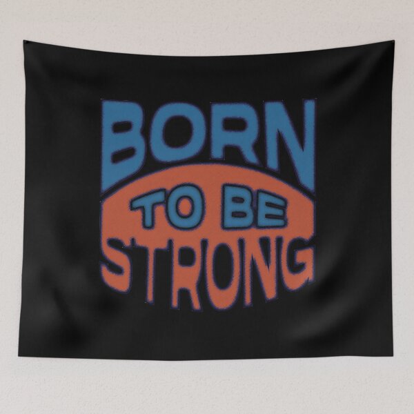 Item preview, Born to be Strong designed and sold by csoDesign.