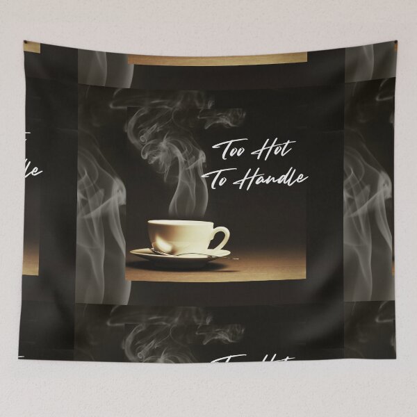 Aperçu de l'œuvre Too Hot To Handle - Café chaud créée et vendue par Sarashelle.