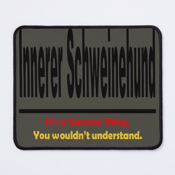 Item preview, Innerer Schweinehund - Its A German Thing. You Wouldnt Understand. designed and sold by taiche.