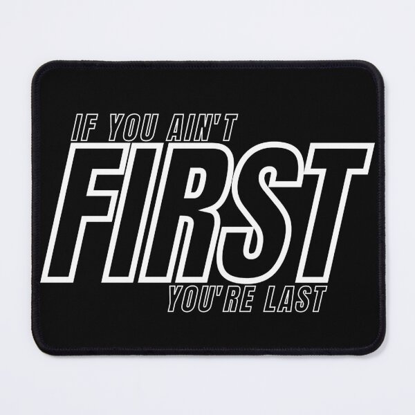Item preview, IF YOU AIN'T FIRST YOU'RE LAST 3 designed and sold by KingsManKind.