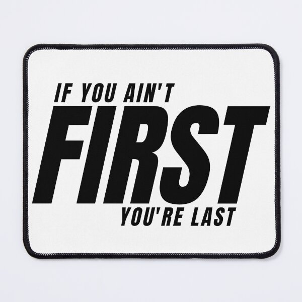 Item preview, IF YOU AIN'T FIRST YOU'RE LAST 4 designed and sold by KingsManKind.
