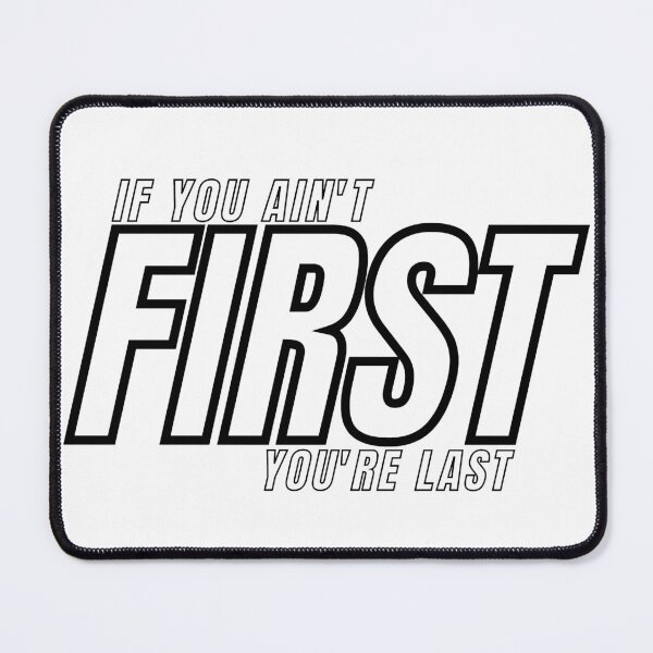 Item preview, IF YOU AIN'T FIRST YOU'RE LAST 6 designed and sold by KingsManKind.