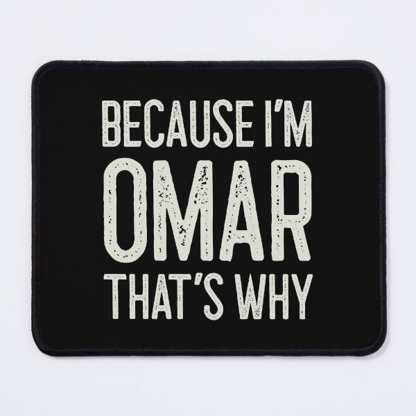 Item preview, Because I’m Omar That’s Why Funny Personalized Name designed and sold by MariosNydras.