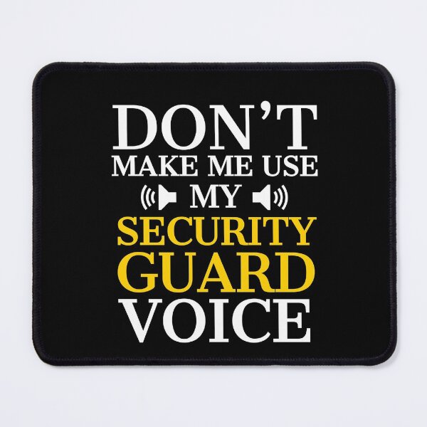 Item preview, Dont Make Use My Security Guard Voice designed and sold by AwesomeWorld1.