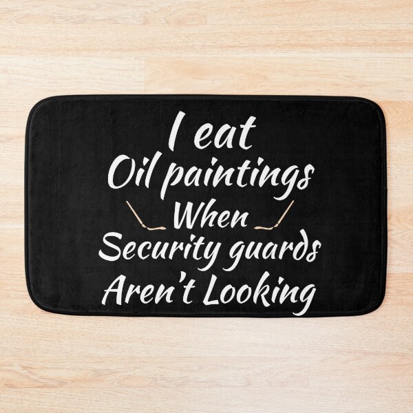 Item preview, I Eat Oil Paintings When Security Guard Arent Looking designed and sold by AwesomeWorld1.