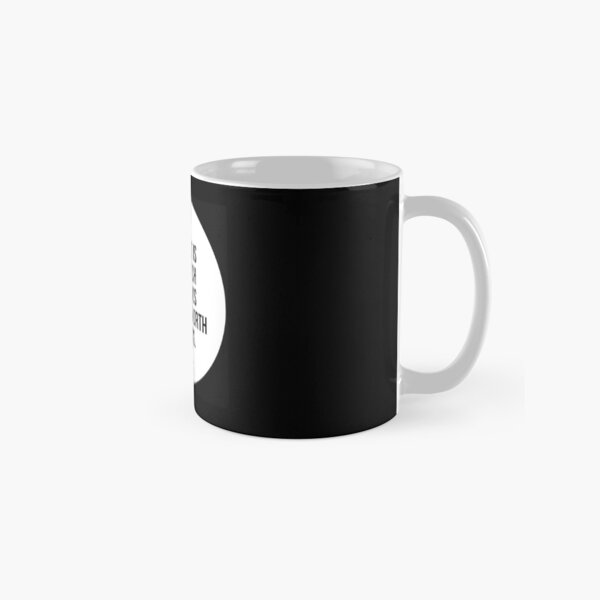 Mostly it is loss which teaches us about the worth of things. – Arthur Schopenhauer Classic Mug
