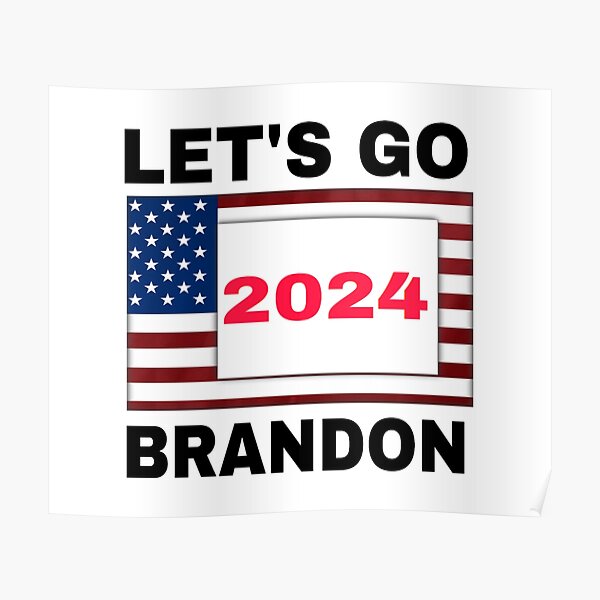 "Let's Go 2024 Brandon" Poster by rochashirt Redbubble