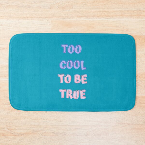 Item preview, Too Cool To Be True designed and sold by jamsantos.