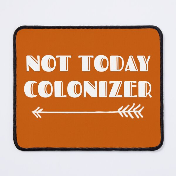 Item preview, Not Today Colonizer Truth and Reconciliation White Text Premium designed and sold by Design-Maniya.