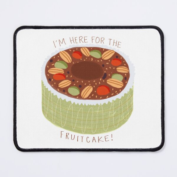 Item preview, I'm Here For The Fruitcake designed and sold by aaalou.