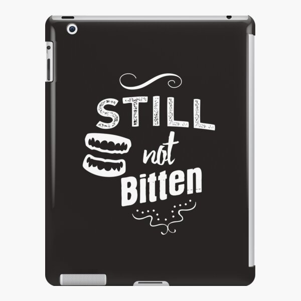 Still. Not. Bitten. iPad Snap Case