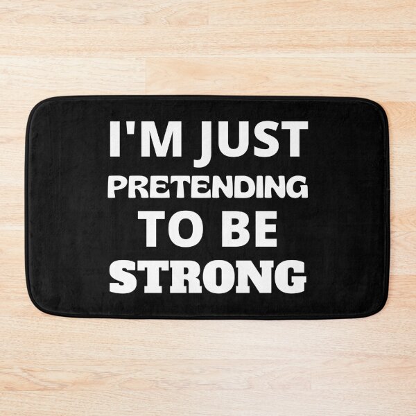 Item preview, I'm Just Pretending To Be Strong designed and sold by RGRamsey.