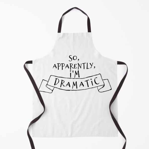 Item preview, So, apparently, I'm dramatic!  Who knew?! designed and sold by hardscuffle.