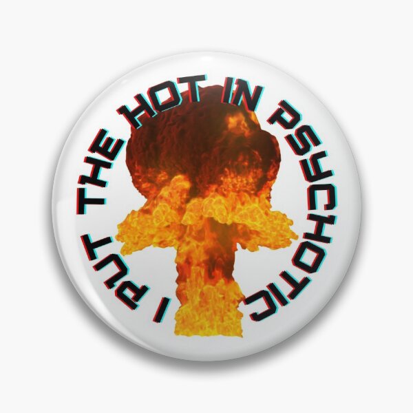 Item preview, I Put The Hot In Psychotic designed and sold by Joricherry.