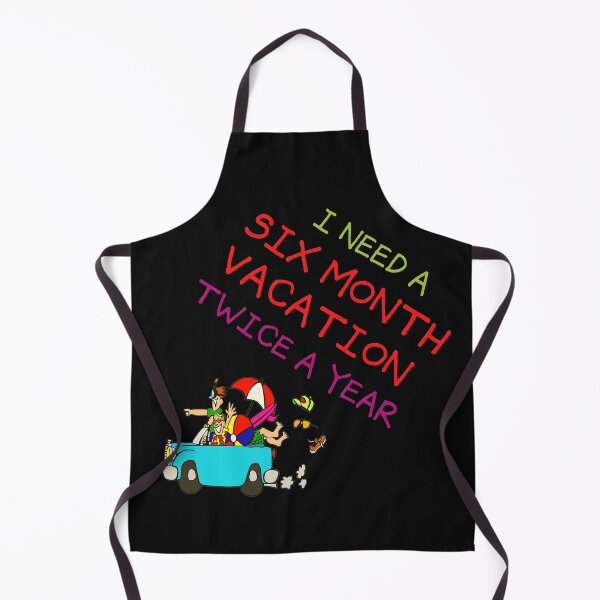 Item preview, I NEED A SIX MONTH VACATION TWICE A YEAR designed and sold by LaBelleMaison.