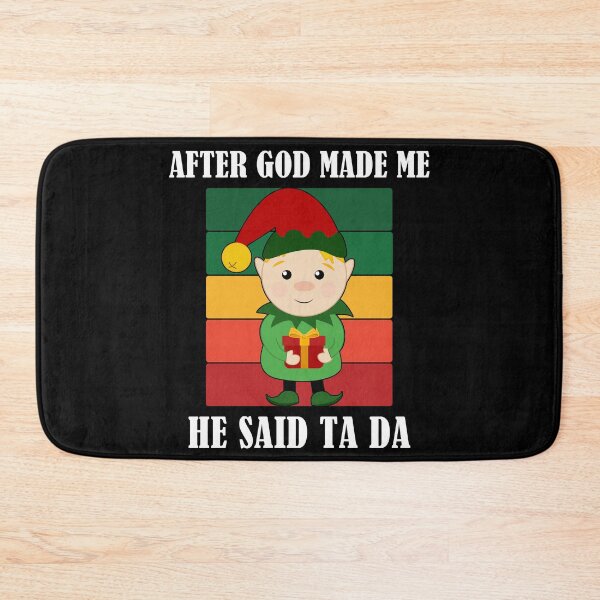 Item preview, After God Made Me He Said TaDa Christian designed and sold by Club7Studios.