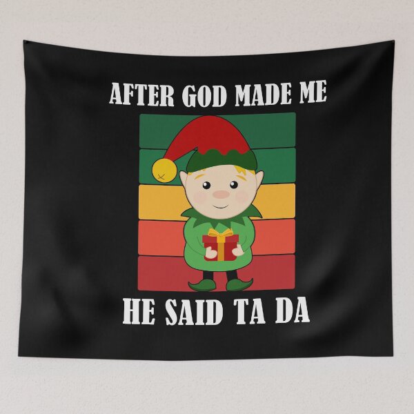 Item preview, After God Made Me He Said TaDa Christian designed and sold by Club7Studios.