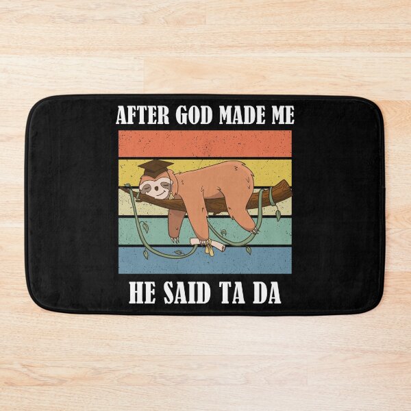 Item preview, After God Made Me He Said TaDa Christian designed and sold by Club7Studios.