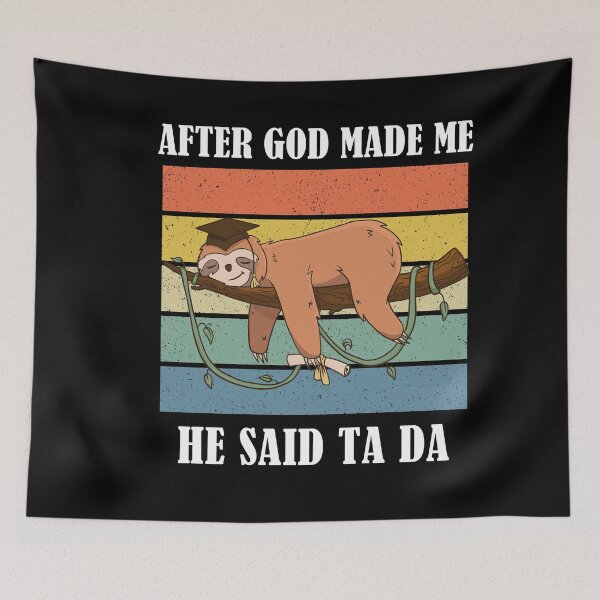 Item preview, After God Made Me He Said TaDa Christian designed and sold by Club7Studios.