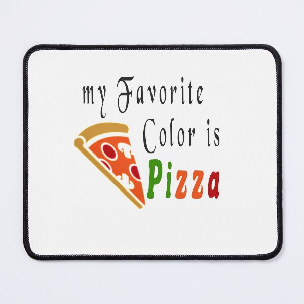Item preview, My favorite color is pizza,it's Colorful design for pizza lovers designed and sold by fabricutie.