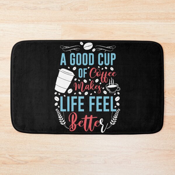 Item preview, Funny A Good Cup of Coffee Makes Life Feel Better Cool Design - Trendy Coffee Quote For Coffee Lovers and Coffee Addicts designed and sold by Prince - Bestseller ★★★★★.