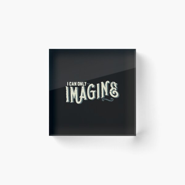 Item preview, I Can Only Imagine| Perfect Gift designed and sold by constance82.