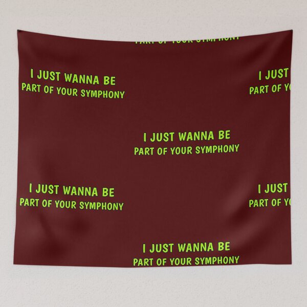 Item preview, I just wanna be part of your symphony designed and sold by Breathingmusic.